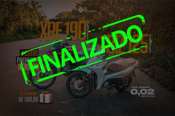 1º PRÊMIO XRE 190 2025 0KM • 2º PRÊMIO BIZ 125 0KM 2025